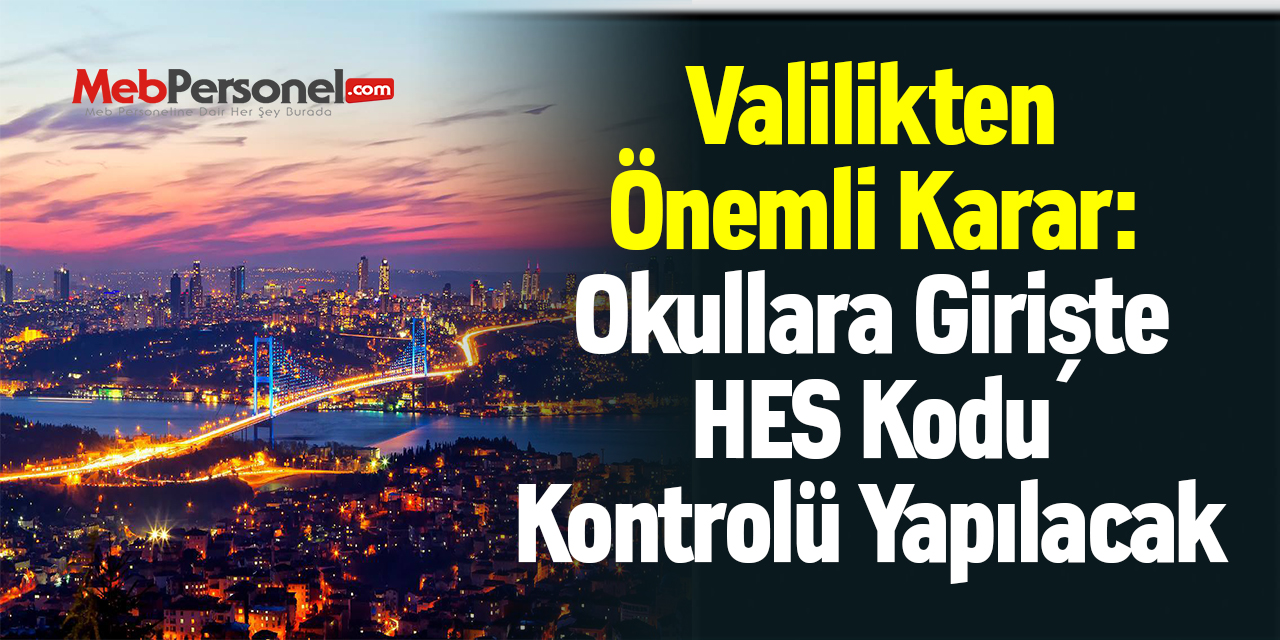 Valilikten Önemli Karar: ''Okullara Girişte HES Kodu Kontrolü Yapılacak''