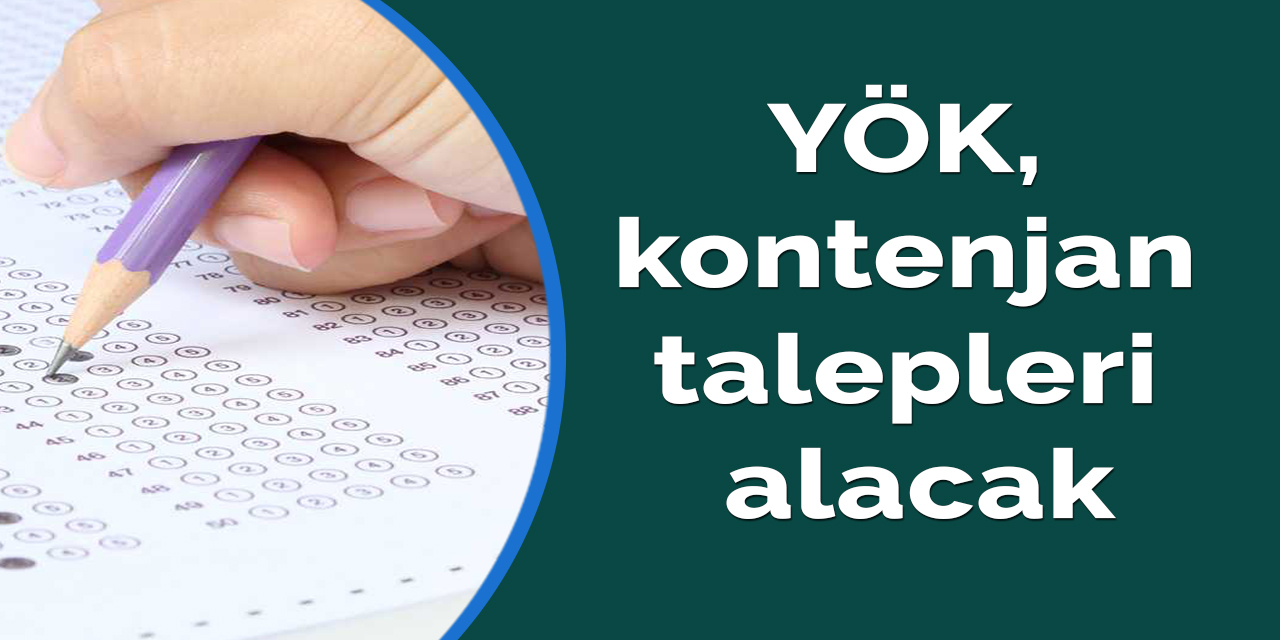 YÖK, kontenjan talepleri alacak