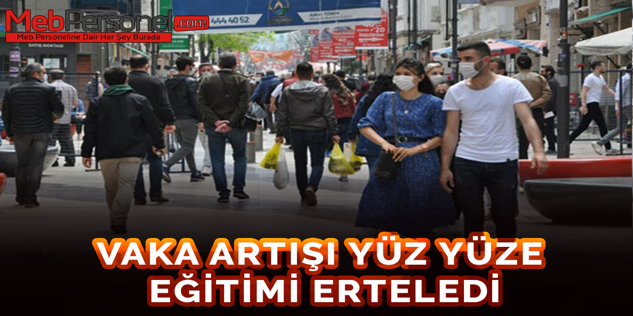Vaka artışı yüz yüze eğitimi erteledi