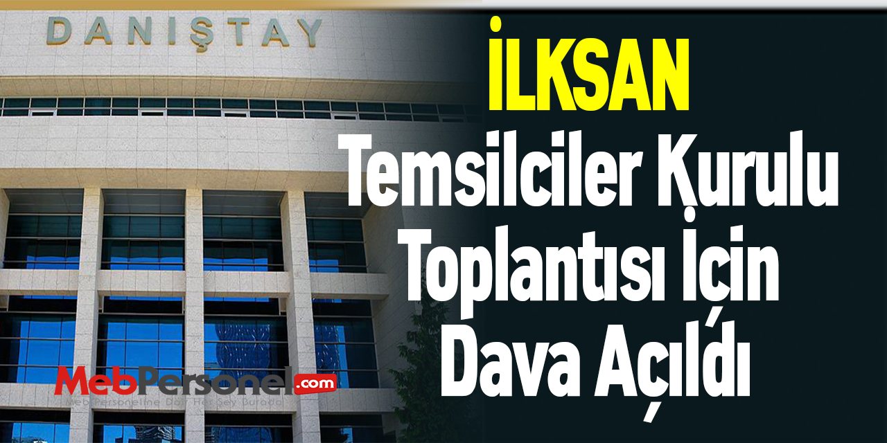 İLKSAN Temsilciler Kurulu Toplantısı İçin Dava Açıldı