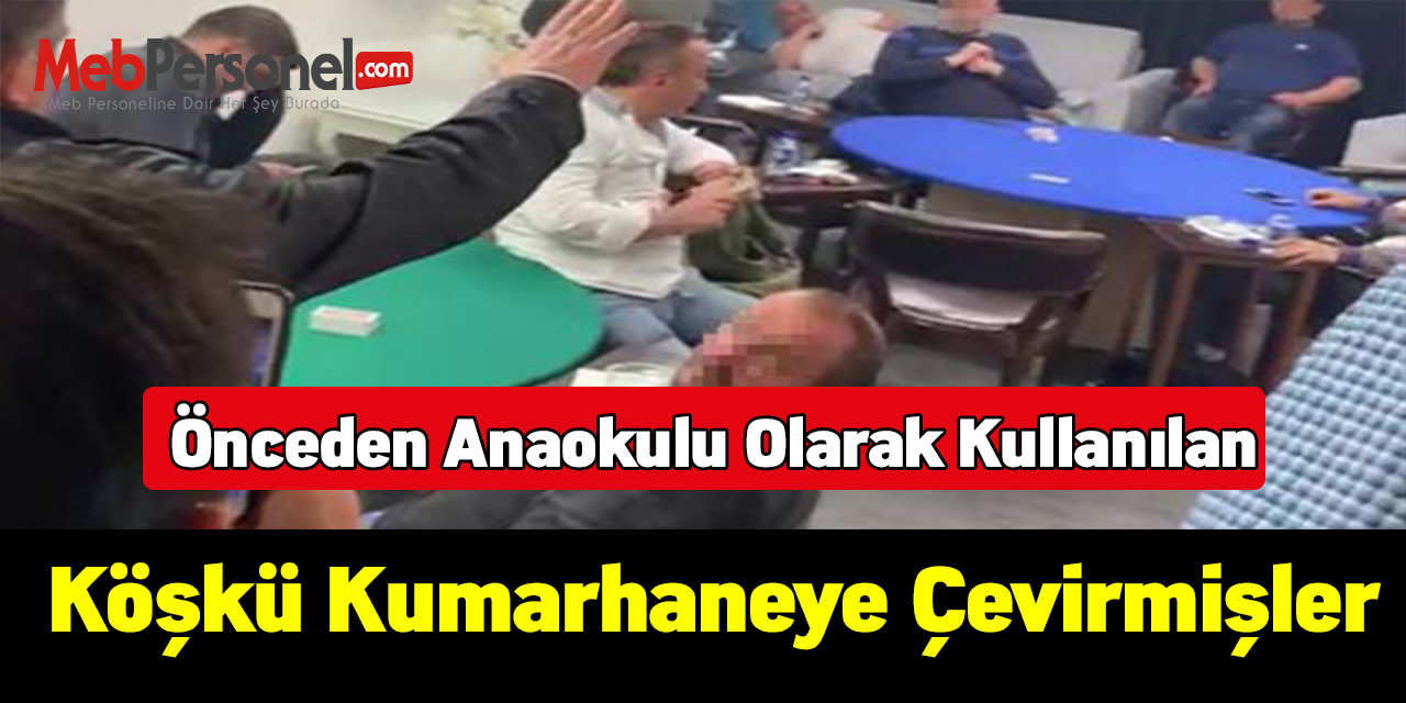 Önceden Anaokulu olarak faaliyet gösteren köşkü kumarhaneye çevirmişler