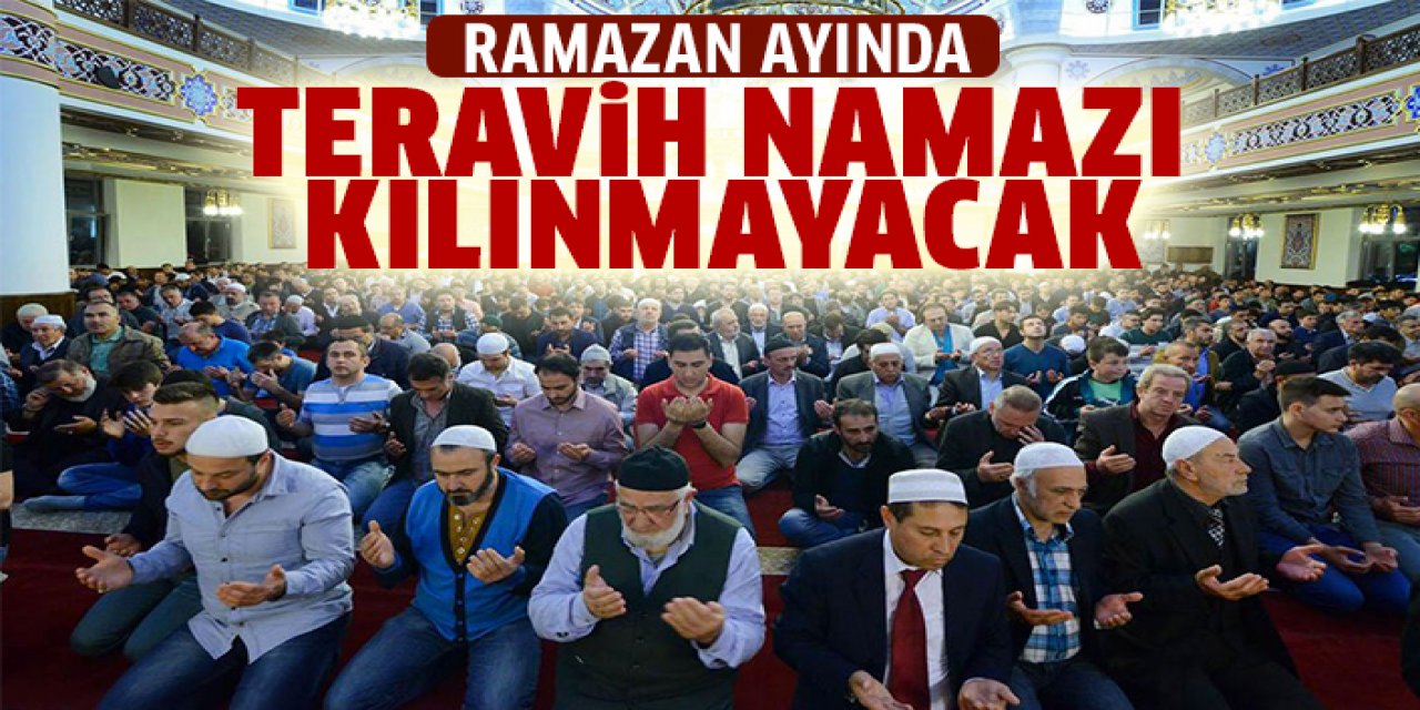 Teravih namazları camilerde kılınmayacak