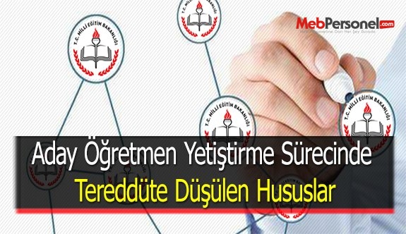 Aday Öğretmen Yetiştirme Sürecinde Tereddüte Düşülen Hususlar