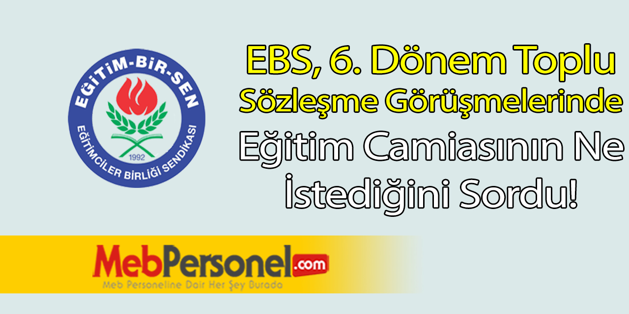 EBS, 6. Dönem Toplu Sözleşme Görüşmeleri İçin Talep Topluyor
