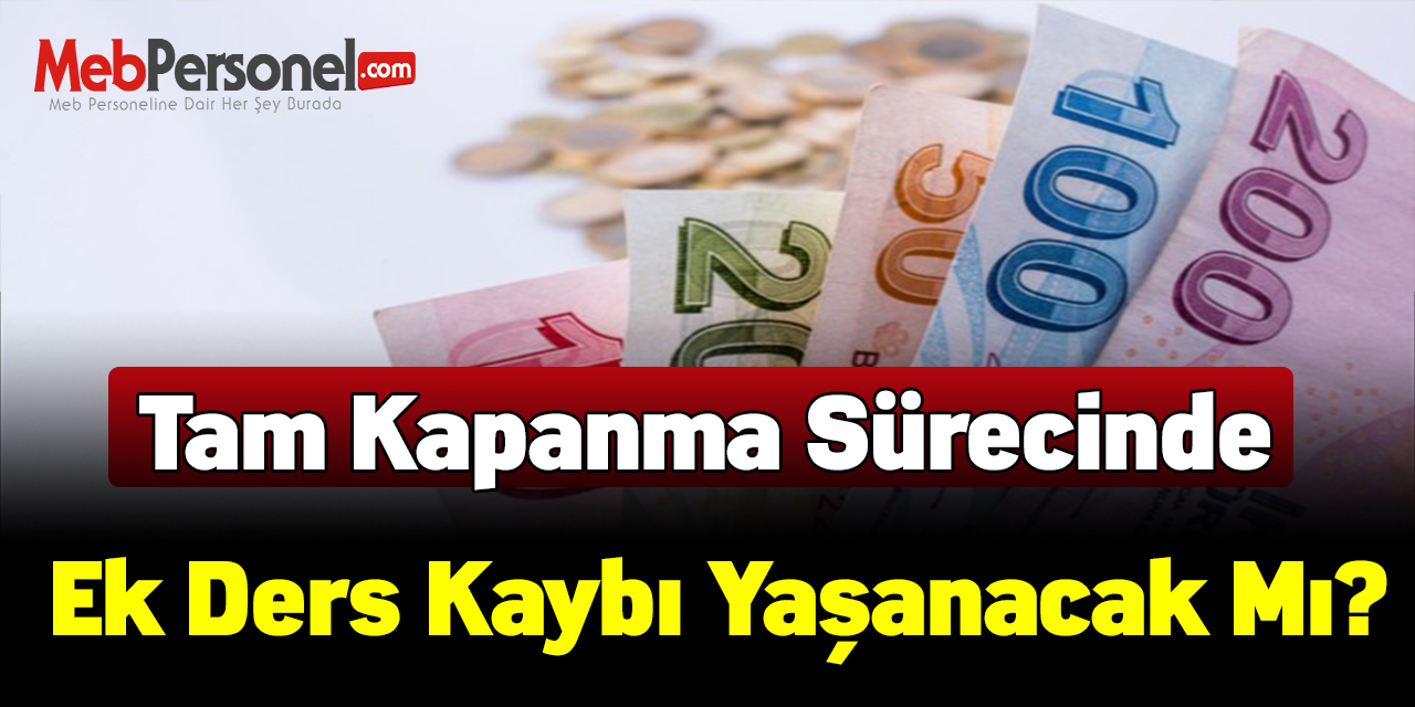 Tam kapanma sürecinde ek ders kaybı yaşanacak mı?