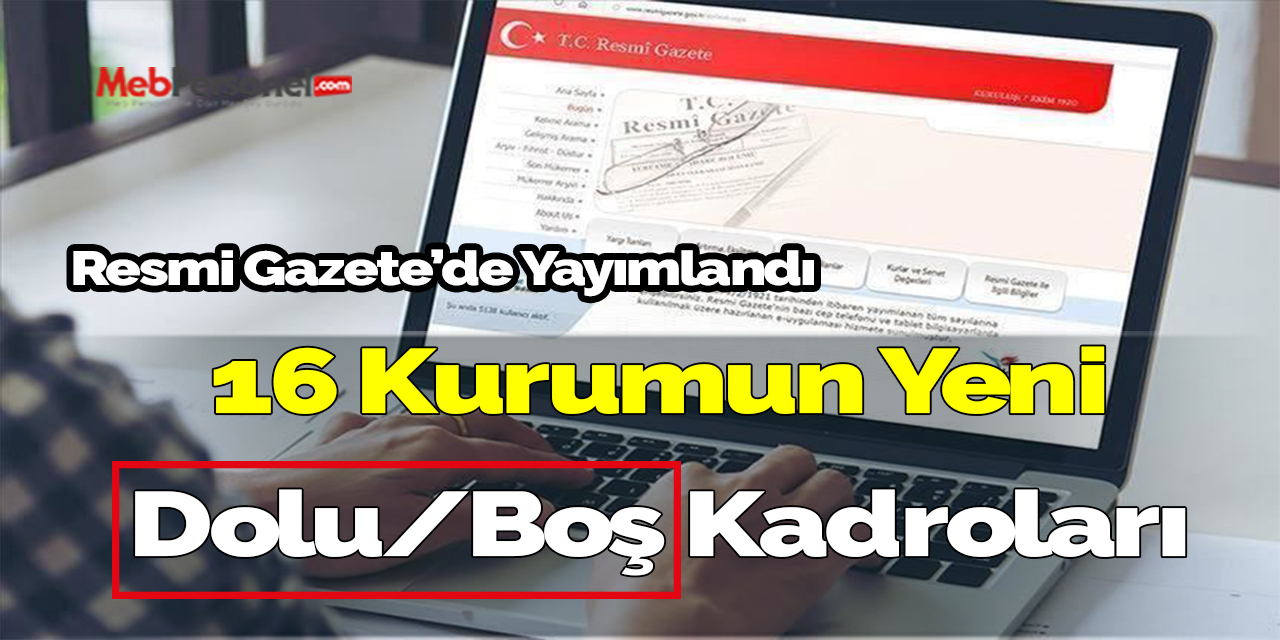 16 kurumun yeni dolu/boş kadroları resmi gazete'de yayımlandı
