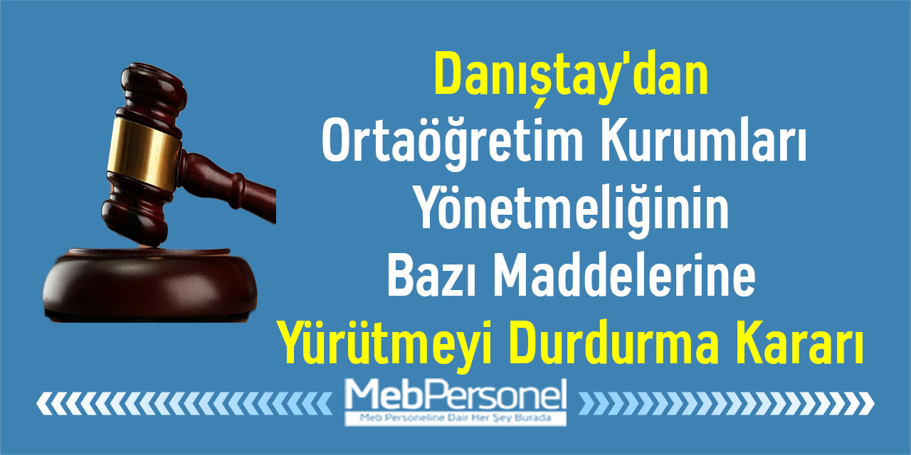 Danıştay'dan Ortaöğretim Kurumları Yönetmeliğinin Bazı Maddelerine Yürütmeyi Durdurma Kararı