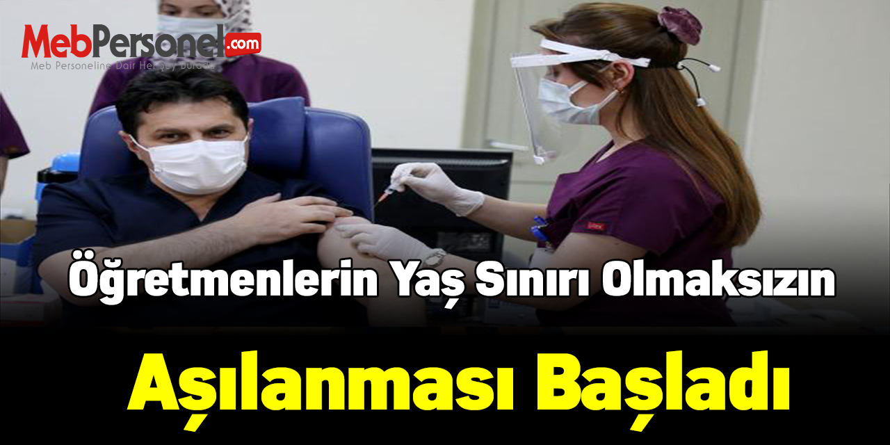 Öğretmenlerin yaş sınırı olmaksızın aşılanması başladı