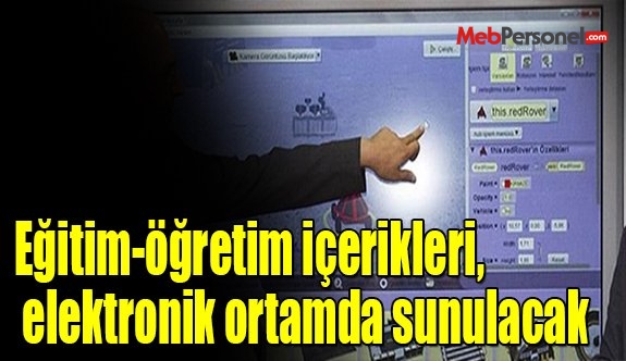 Eğitim-öğretim içerikleri, elektronik ortamda sunulacak