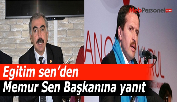 Egitim sen’den Memur Sen Başkanına yanıt
