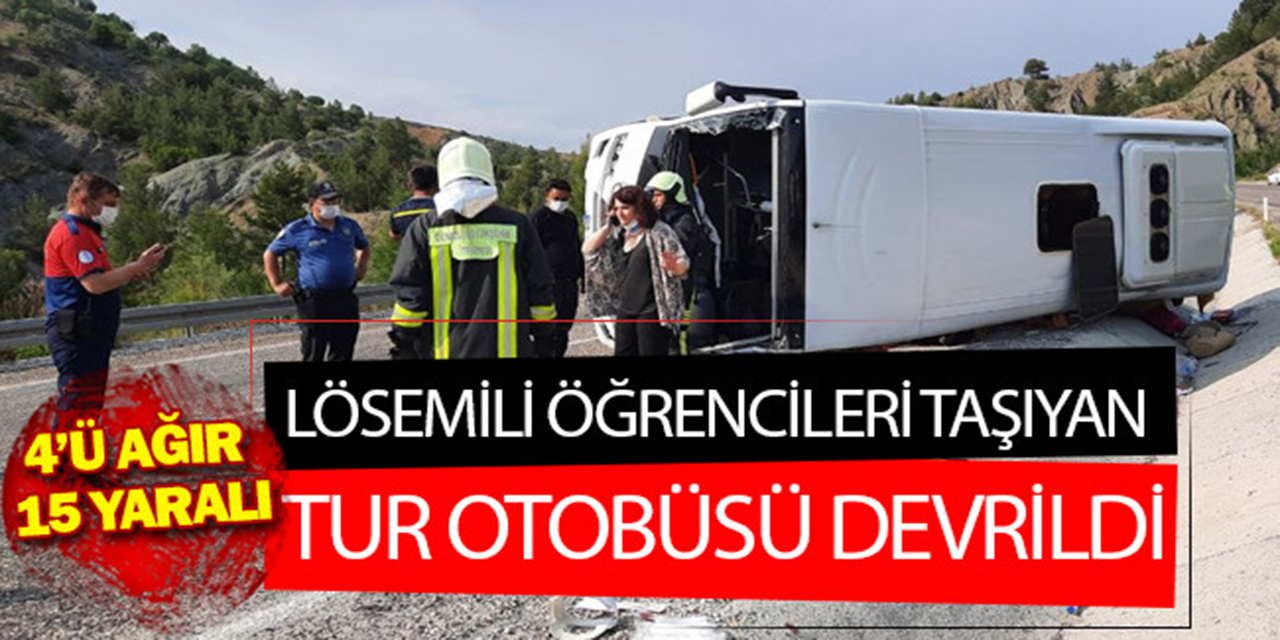 Öğrencileri taşıyan tur otobüsü devrildi: 4’ü ağır 15 yaralı