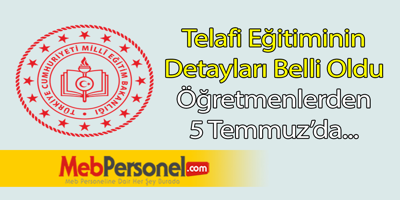 Telafi'nin Detayları: Öğretmenler 2 Temmuz'a Kadar Okulda Bulunacak