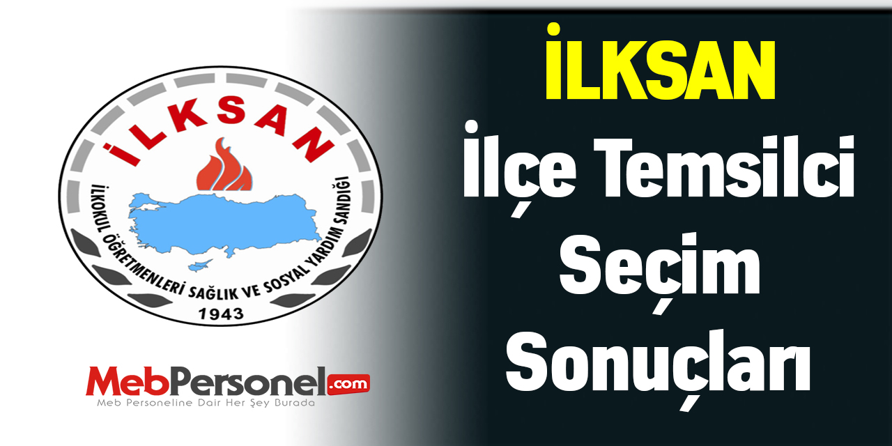 İLKSAN İlçe Temsilci Seçim Sonuçları