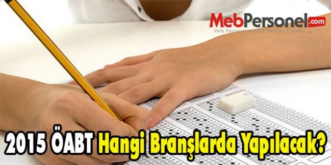 2015 ÖABT Ne Zaman Hangi Öğretmenlik Branşlarına Uygulanacak?