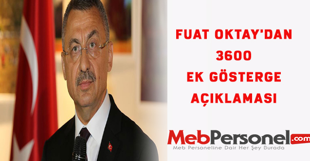 Fuat Oktay'dan 3600 ek gösterge açıklaması