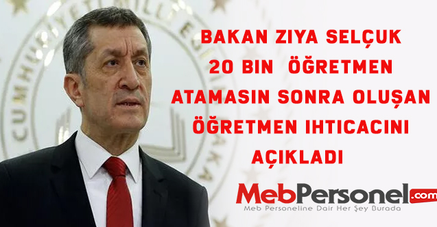 Bakan Ziya Selçuk 20 bin atamadan sonra 74 bin civarında açık öğretmen açığımız var