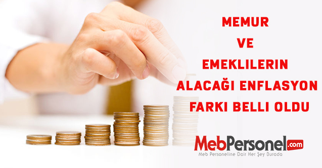 Memur ve emeklilerin alacağı enflasyon farkı belli oldu