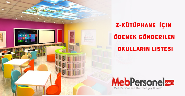 Z-Kütüphane  İçin Ödenek Gönderilen Okulların Listesi