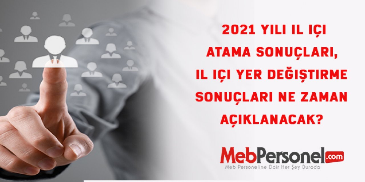 MEB 2021 İl içi atama sonuçları ne zaman açıklanacak? sorusunu cevapladı.