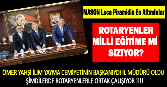 İZMİR'İN MİLLİ EĞİTİMİ ROTARYONLARA MI TESLİM EDİLİYOR?.