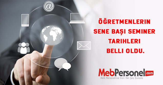 Öğretmenlerin Sene Başı Seminer Tarihleri Belli Oldu.