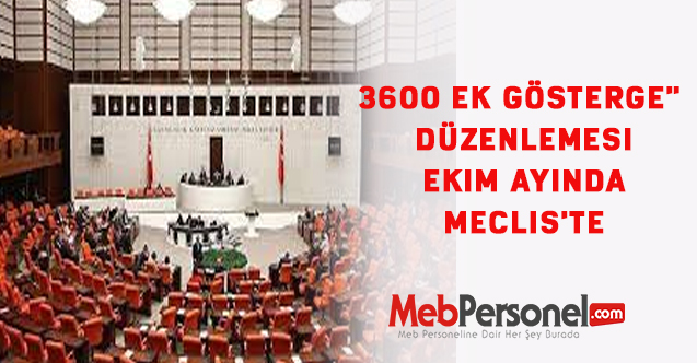 3600 ek gösterge" düzenlemesi ekim ayında Meclis'te
