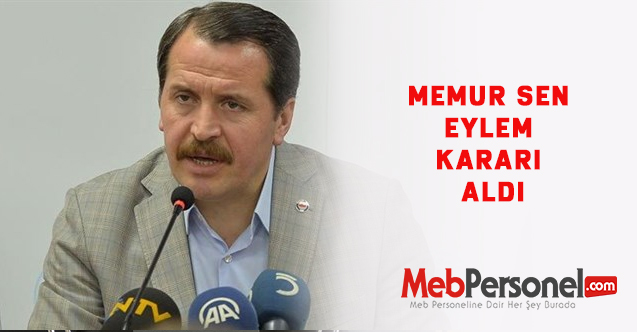 Memur Sen eylem kararı aldı