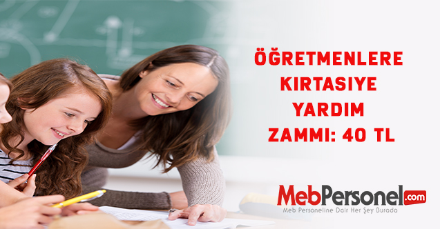 Öğretmenlere kırtasiye yardım zammı: 40 TL