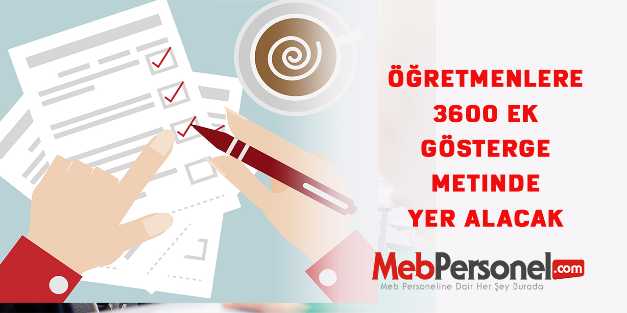 Öğretmenlere 3600 ek gösterge metinde yer alacak