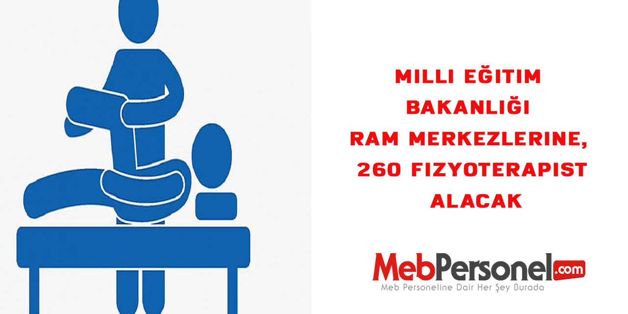Milli Eğitim Bakanlığı RAM Merkezlerine, 260 fizyoterapist alacak