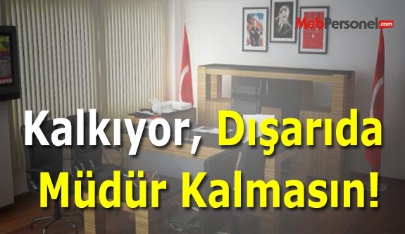 Kalkıyor, Dışarıda Müdür Kalmasın!