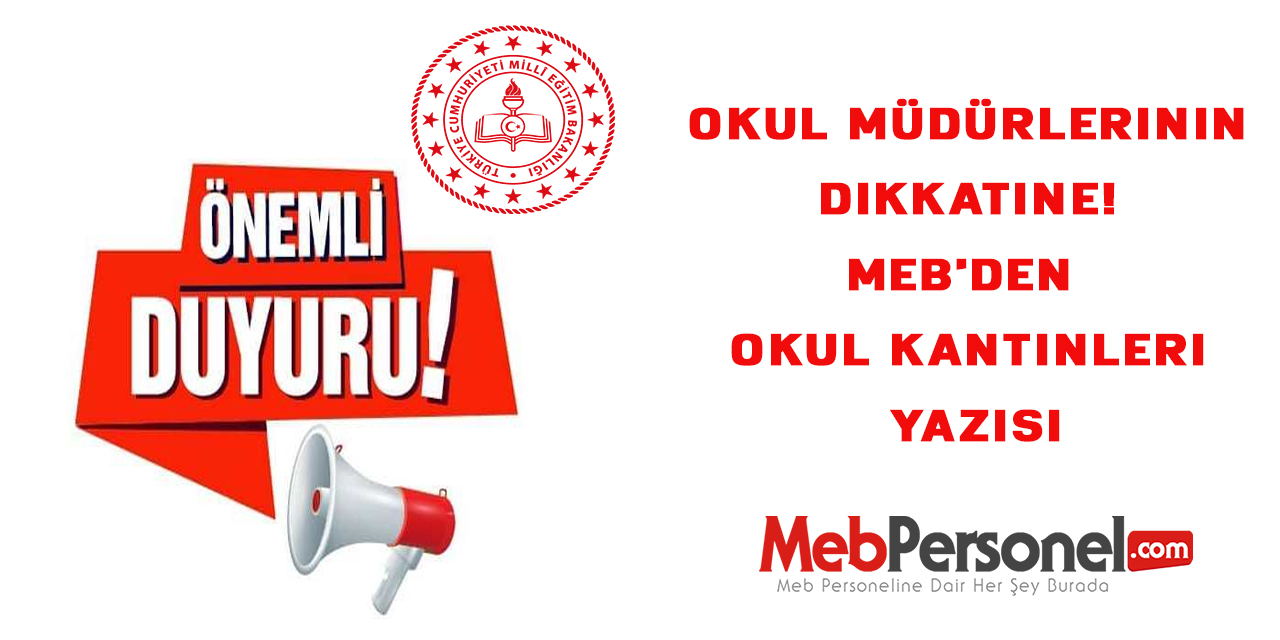 Okul Müdürlerinin Dikkatine! MEB'den Okul Kantinleri Yazısı