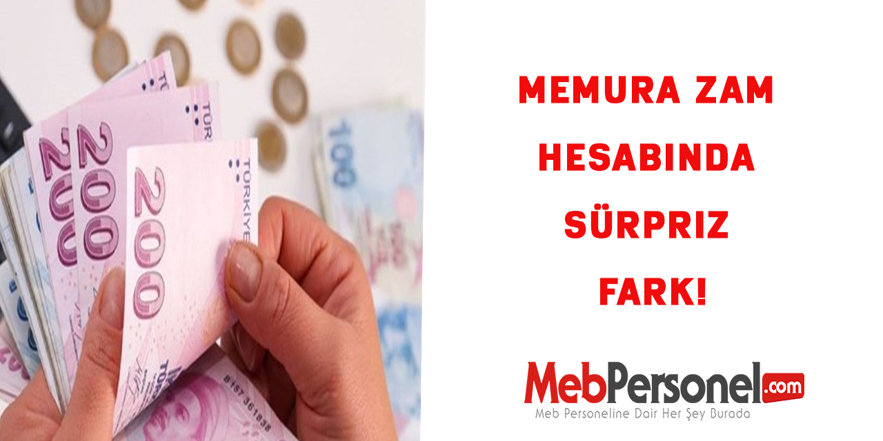 Memura zam hesabında sürpriz fark!