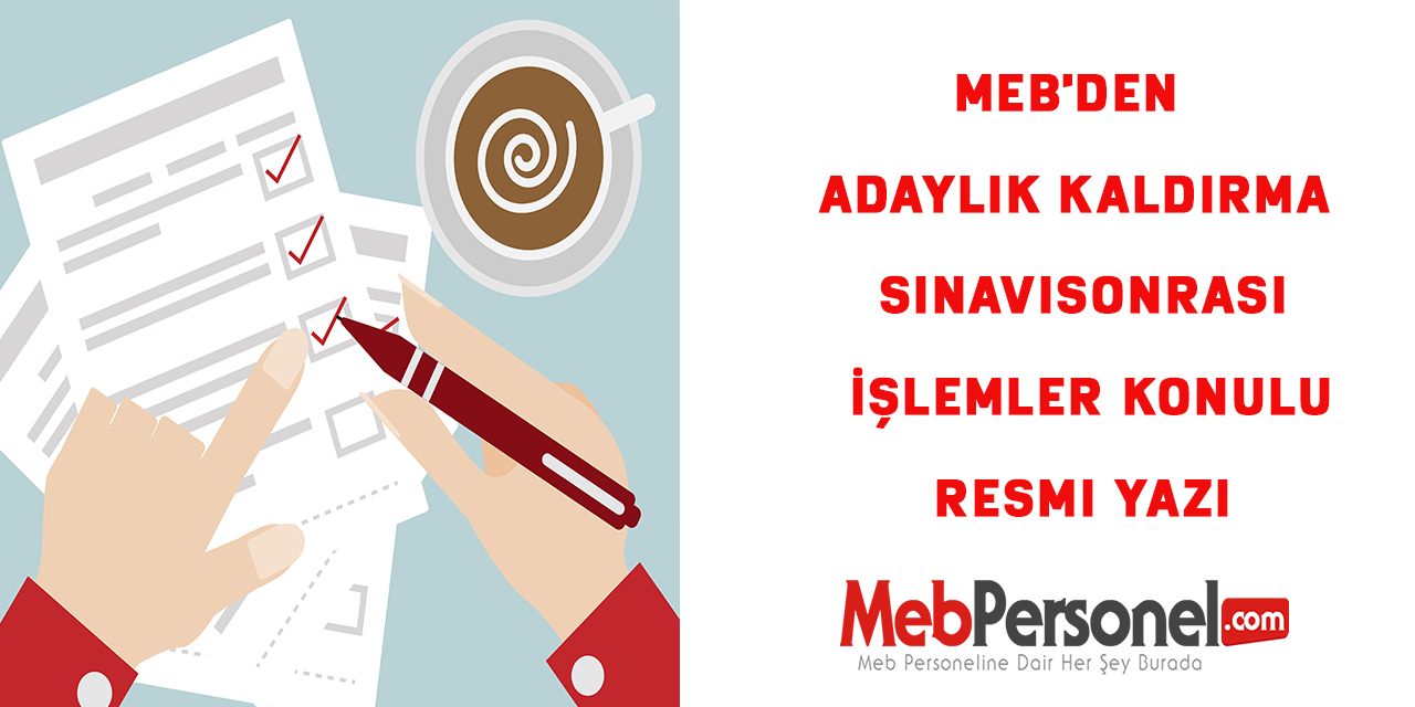 MEB'den  Adaylık Kaldırma Sınavı(AKS) Sonrası İşlemler Konulu Resmi Yazı