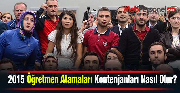 2015 Öğretmen Atamaları Kontenjanları Nasıl Olur?