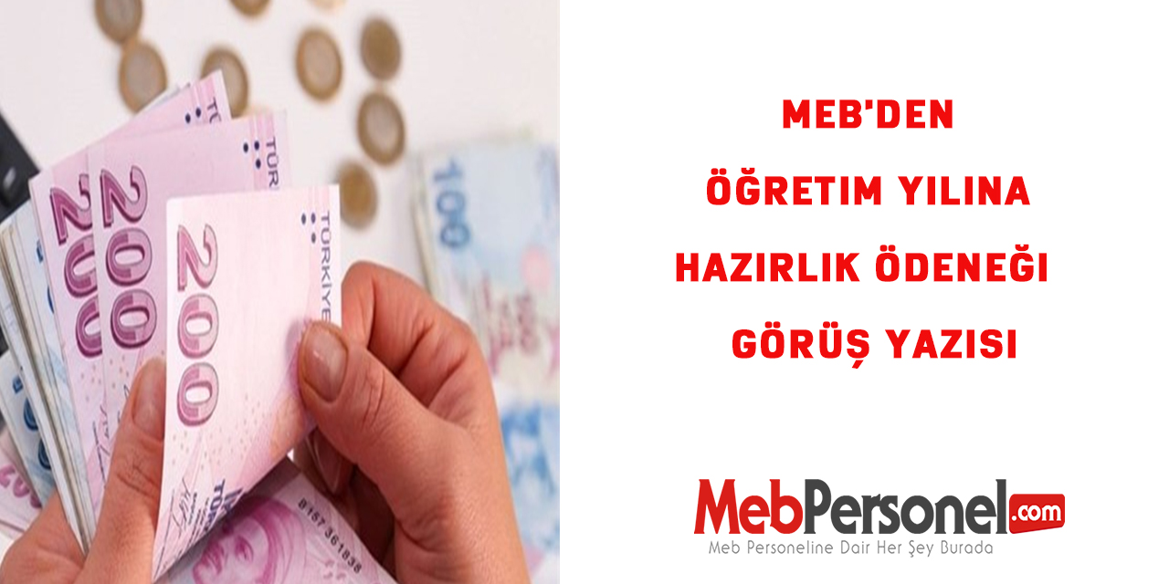 MEB'den Öğretim Yılına Hazırlık Ödeneği  Görüş Yazısı