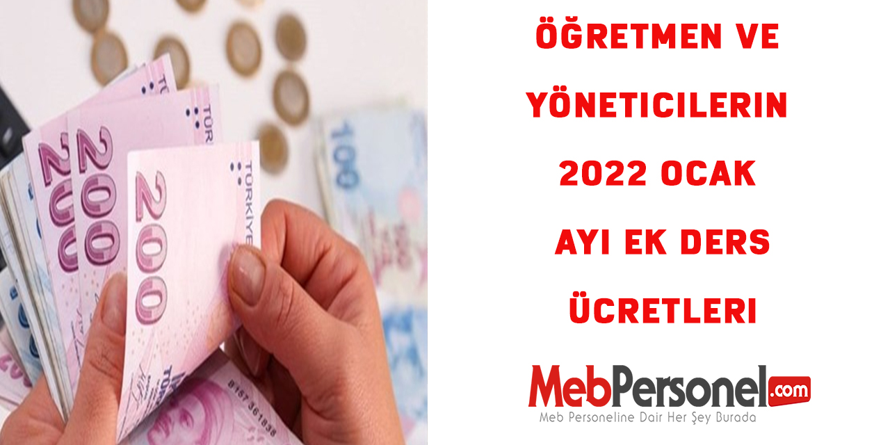 Öğretmen Ve Yöneticilerin 2022 Ocak Ayı Ek Ders Ücretleri