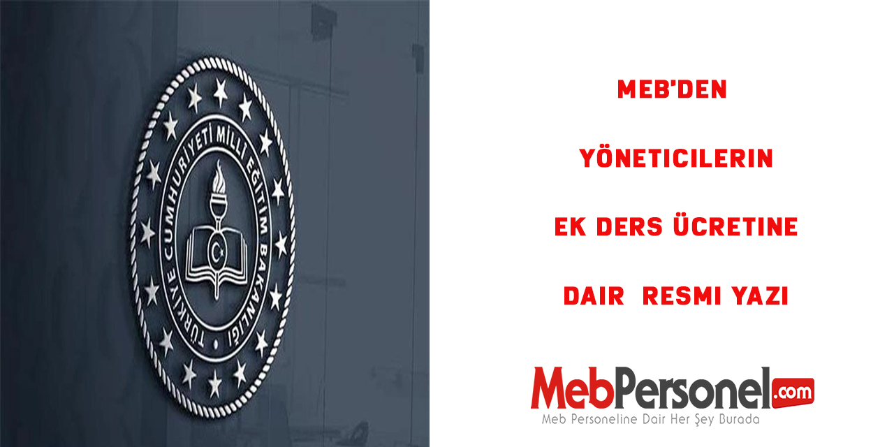MEB'den yöneticilerin ek ders ücretine dair  resmi yazı