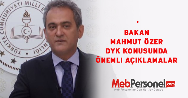 Bakan Mahmut  Özer'den DYK Konusunda Önemli Açıklamalar