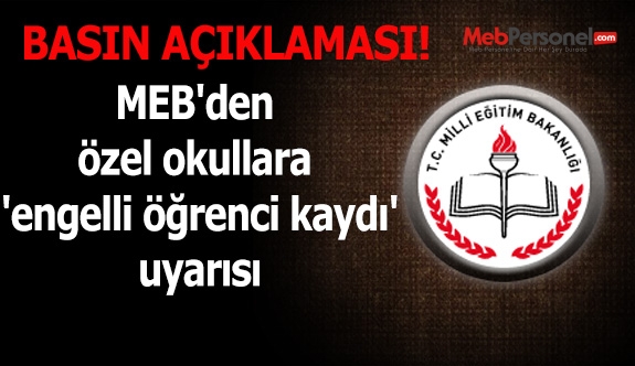 MEB'den özel okullara 'engelli öğrenci kaydı'uyarısı