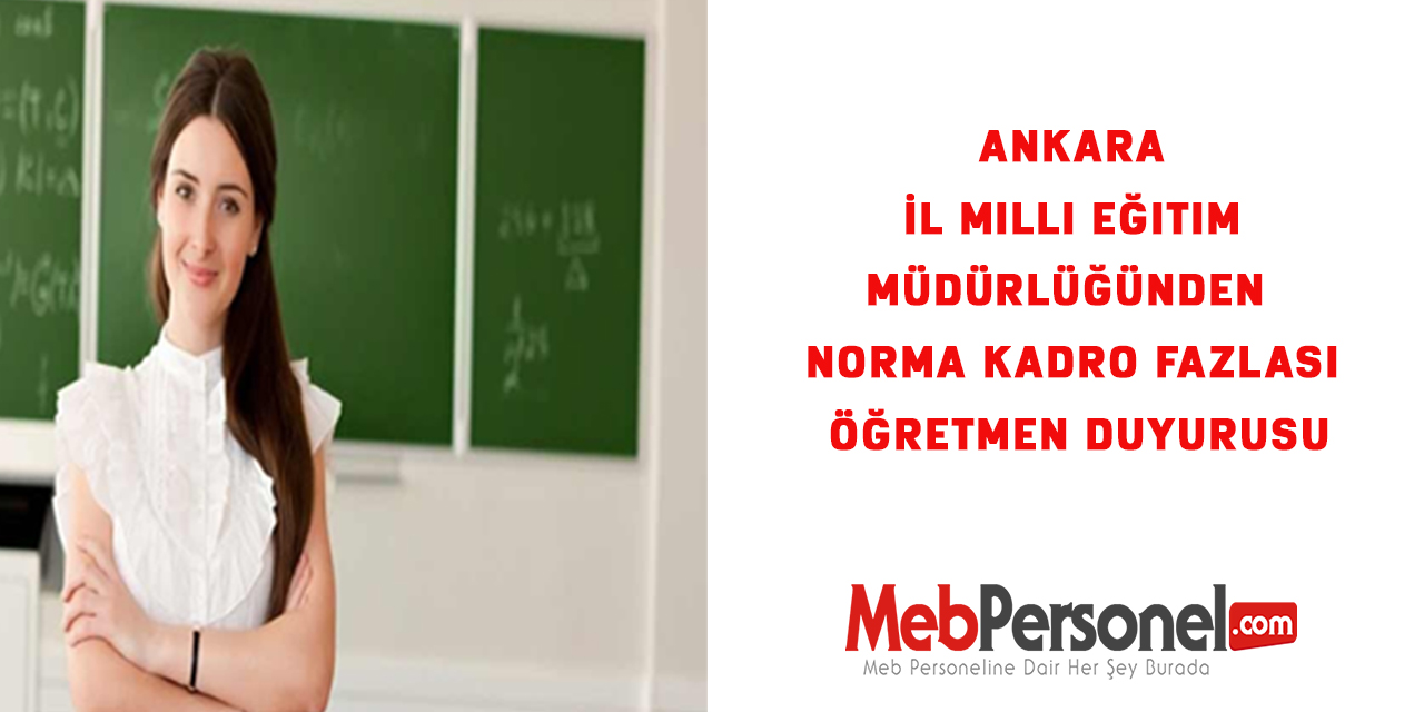 Ankara İl Milli Eğitim Müdürlüğünden Norma Kadro Fazlası Öğretmen Duyurusu