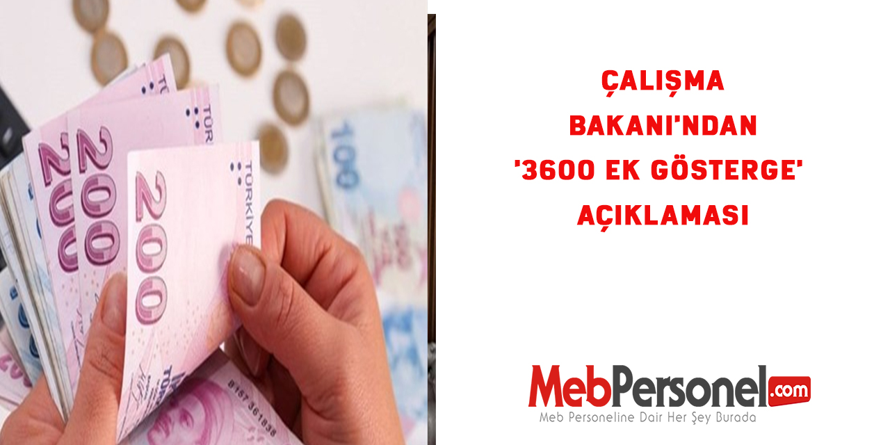 Çalışma Bakanı'ndan '3600 ek gösterge' açıklaması