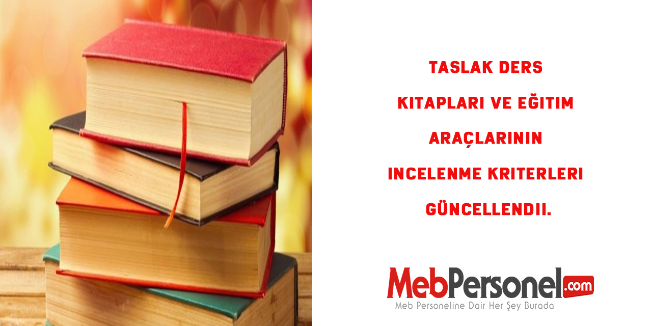 Taslak ders kitapları ve eğitim araçlarının incelenme kriterleri güncellendi