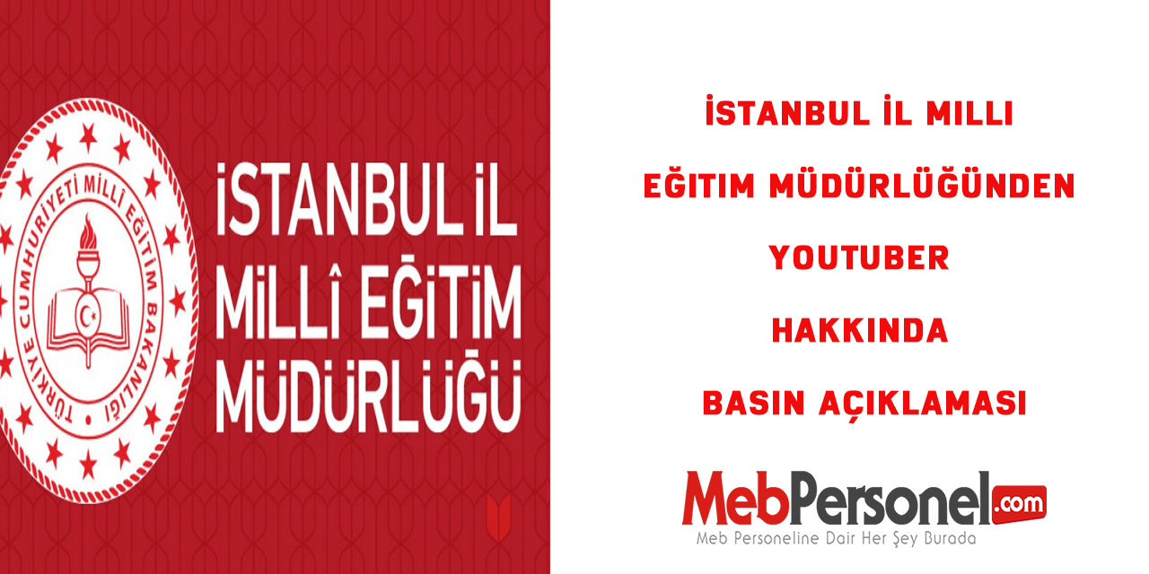 İstanbul İl Milli Eğitim Müdürlüğünden Youtuber hakkında basın açıklaması