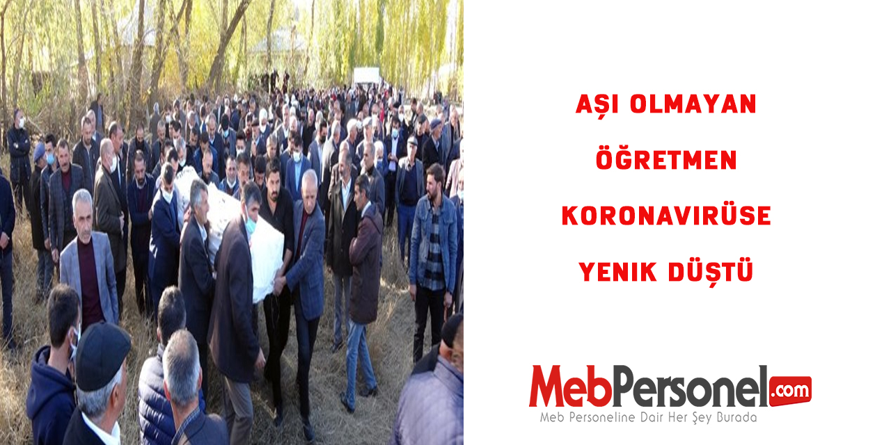 Aşı olmayan öğretmen koronavirüse yenik düştü