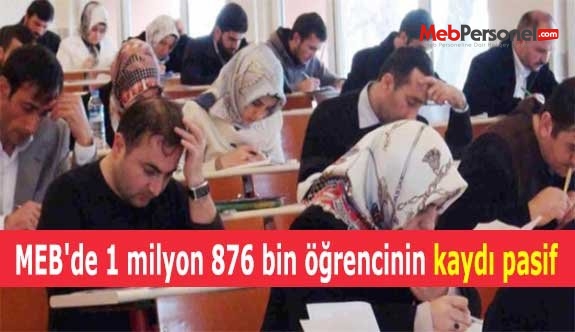 MEB'de 1 milyon 876 bin öğrencinin kaydı pasif