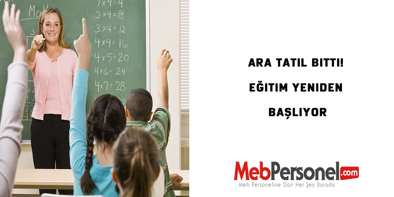 Ara tatil bitti! Eğitim yeniden başlıyor
