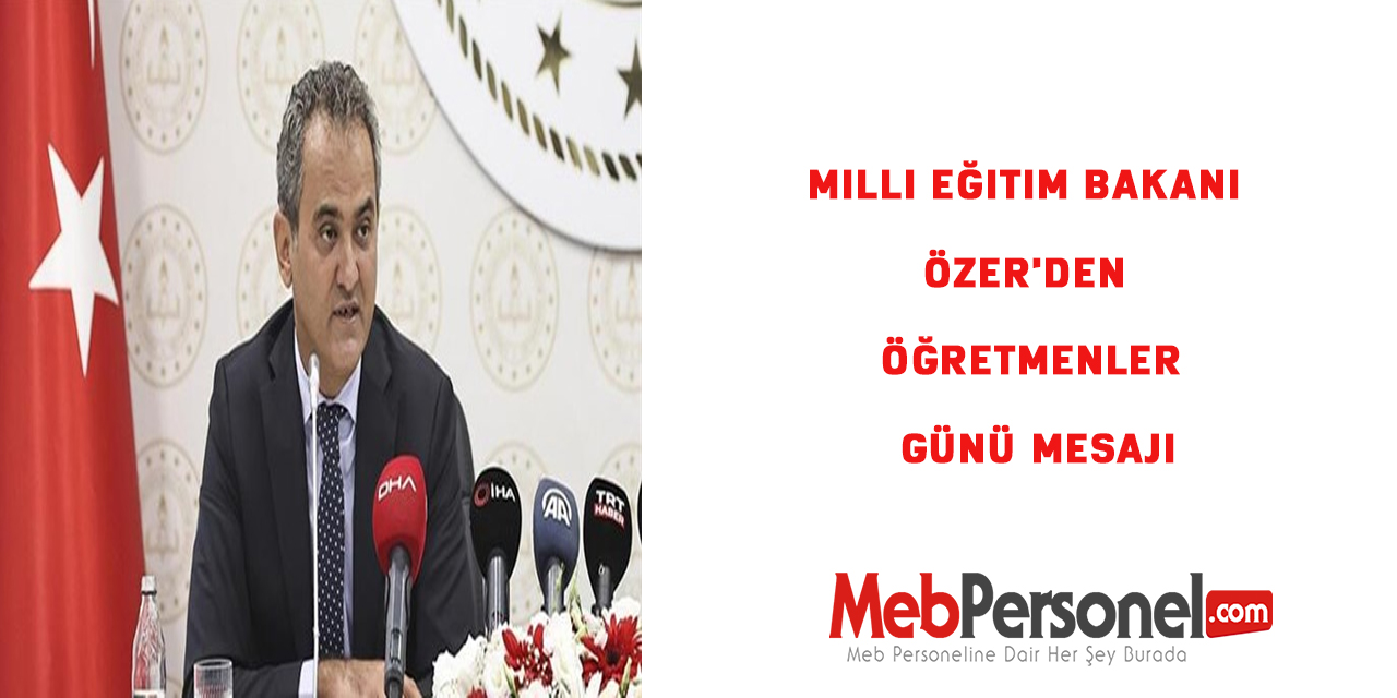 Milli Eğitim Bakanı Özer'den Öğretmenler Günü mesajı