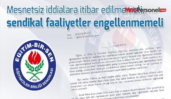Mesnetsiz iddialara itibar edilmemeli, sendikal faaliyetler engellenmemeli
