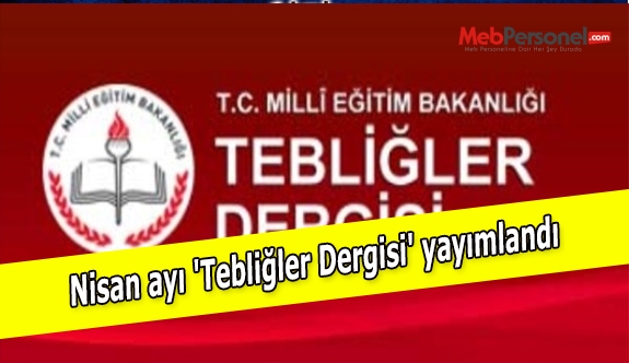 Nisan ayı 'Tebliğler Dergisi' yayımlandı
